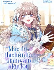 Truyện tranh Mặc Dù Thích Ở Nhà Nhưng Tôi Lại Xuyên Vào Thể Loại Giam Cầm Đen Tối