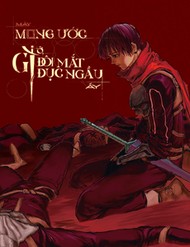 Truyện tranh Mày Mong Ước Gì Ở Đôi Mắt Đục Ngầu Ấy
