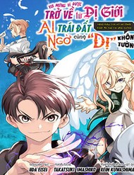 Truyện tranh Vui Mừng Vì Được Trở Về Từ Dị Giới, Ai Ngờ Trái Đất Cũng "Dị" Không Tưởng