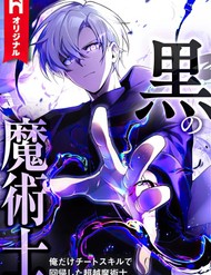 Truyện tranh Hắc Ma Pháp Sư Kẻ Duy Nhất Trở Lại Quá Khứ Với Kỹ Năng Gian Lận Siêu Việt