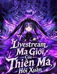 Livestream Ma Giới Của Thiên Ma Hồi Xuân