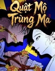Quật Mộ Trùng Ma: Phục Tùng Vô Điều Kiện