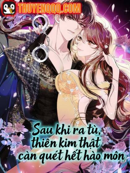 Truyện tranh Sau Khi Ra Tù, Thiên Kim Thật Càn Quét Hết Hào Môn