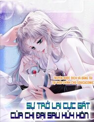 Truyện tranh Sự Trở Lại Cực Gắt Của Chị Đại Sau Hủy Hôn