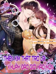 Truyện tranh Thiên Kim Thật Trở Lại Khuấy Đảo Giới Hào Môn